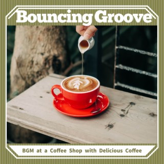 BGM at a Coffee Shop with Delicious Coffee