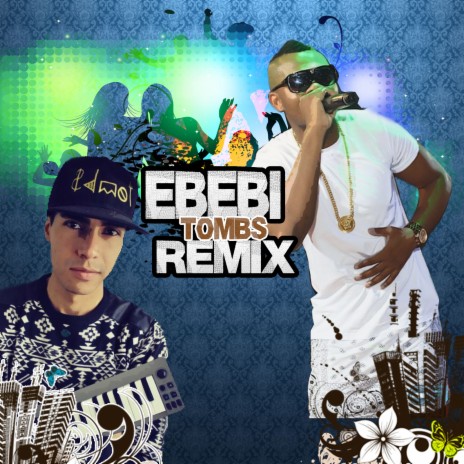 Ebebi (Tombs Remix) ft. DJ Tombs