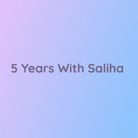 5 Years With Saliha | Boomplay Music