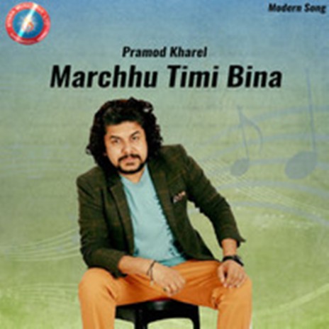 Marchhu Timi Bina Marchhu | Boomplay Music