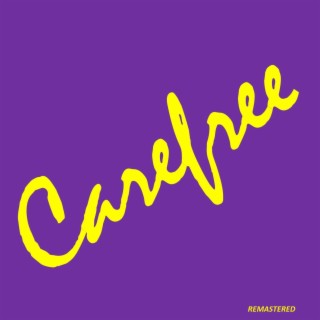 Carefree (Remastered) lyrics | Boomplay Music