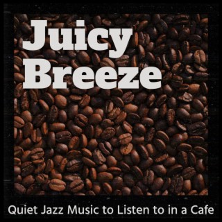 Quiet Jazz Music to Listen to in a Cafe