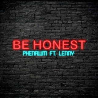 Be Honest ft. Lenny lyrics | Boomplay Music