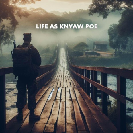 Life as K'nyaw poe | Boomplay Music