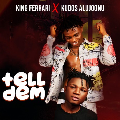 Tell Dem ft. Kudos Alujoonu | Boomplay Music