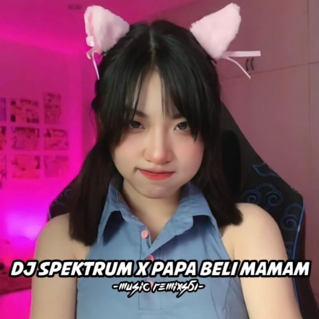 DJ Spectrum X Papa Beli Mamam - Inst | Boomplay Music