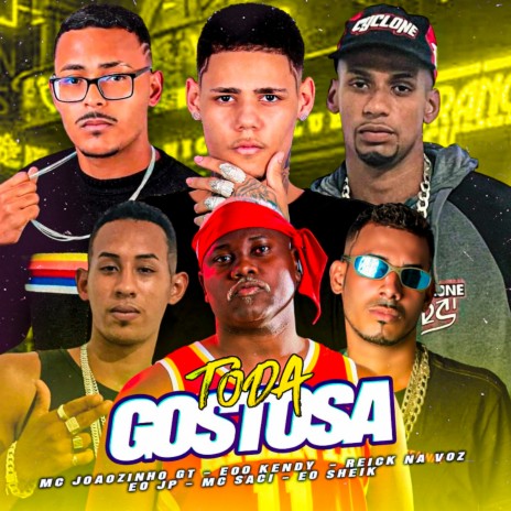 Toda Gostosa ft. Joãozinho GT, Eo Sheik, Reick na Voz & EO JP | Boomplay Music