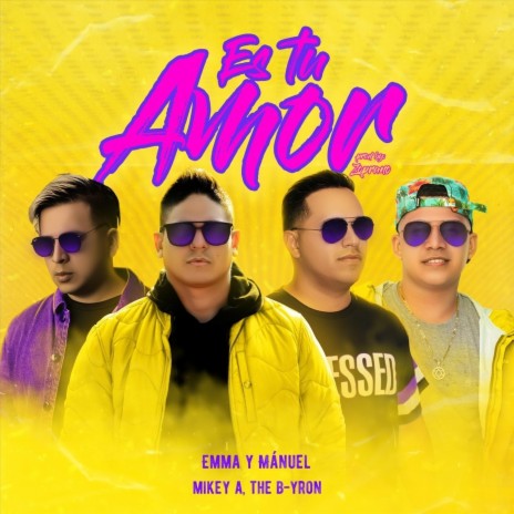 Es Tu Amor ft. Mikey A & The B-yron | Boomplay Music