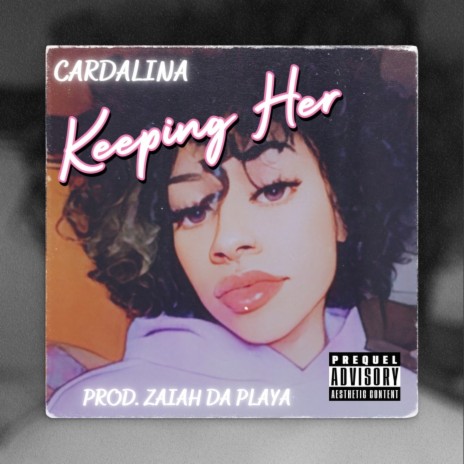 KEEPING HER ft. Cardalina