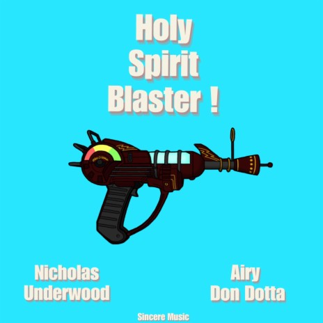 Holy Spirit Blaster! ft. Airy Don Dotta