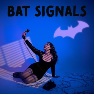 Bat Signals lyrics | Boomplay Music