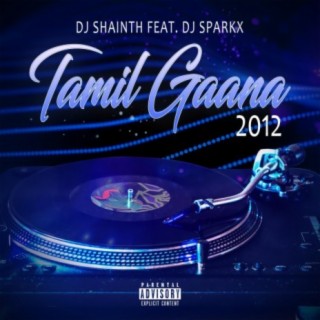 Tamil Gaana 2012 (feat. Dj Sparkx)