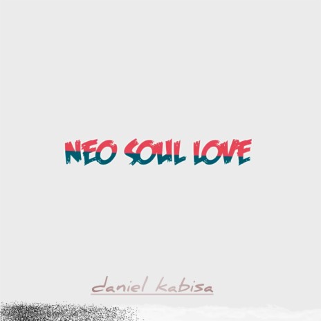 Neo Soul Love | Boomplay Music