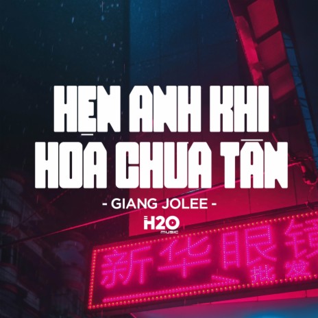 Hẹn Anh Khi Hoa Chưa Tàn Remix (Deep House) ft. Giang Jolee | Boomplay Music
