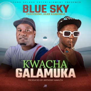 Blue Sky ft Alex Kamonga-Kwacha Galamuka