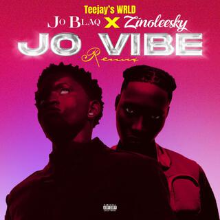 Jo Vibe (Remix) (feat. Jo Blaq & Zinoleesky) lyrics | Boomplay Music