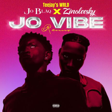 Jo Vibe (Remix) (feat. Jo Blaq & Zinoleesky)