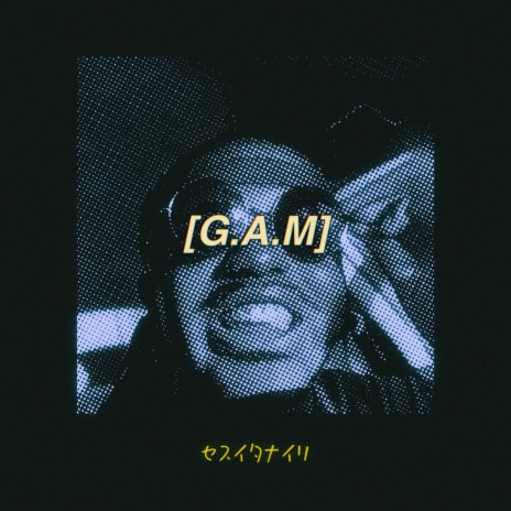 G.A.M | Boomplay Music
