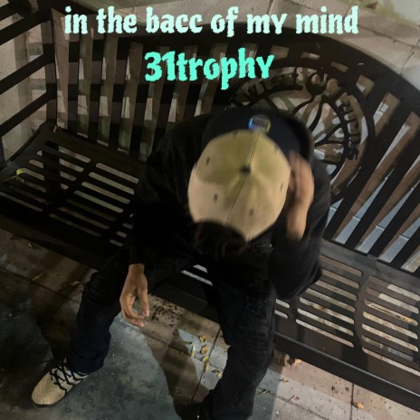 In the bacc of my mind | Boomplay Music