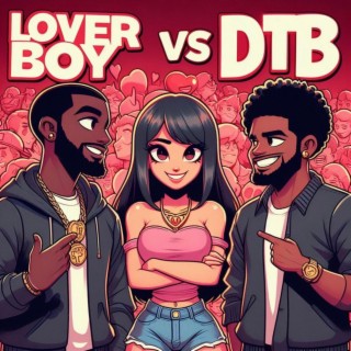 Lover Boy or DTB