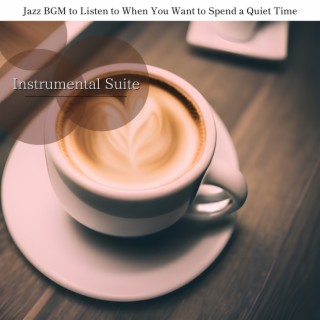 Jazz Bgm to Listen to When You Want to Spend a Quiet Time