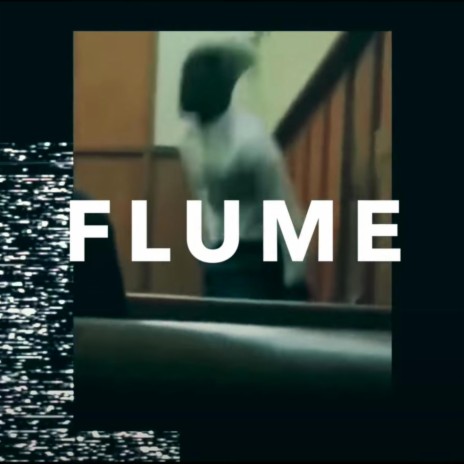 Flume | Boomplay Music