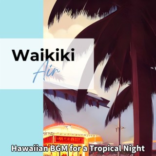 Hawaiian BGM for a Tropical Night