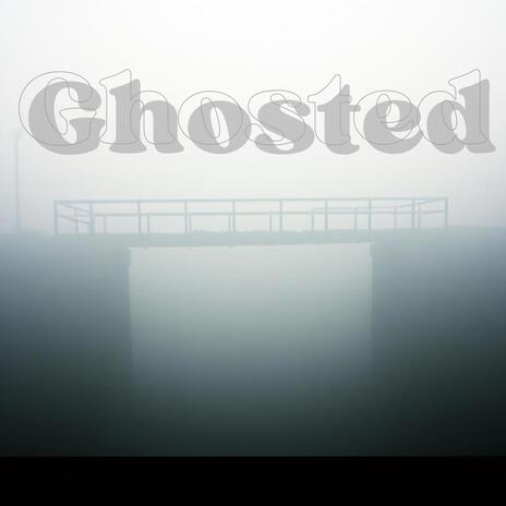 Ghosted | Boomplay Music