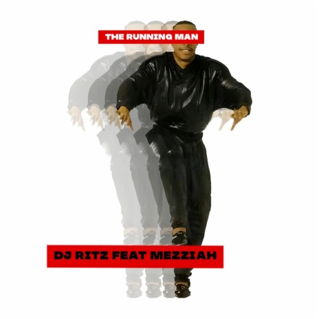 The Running Man ft. Mezziah | Boomplay Music