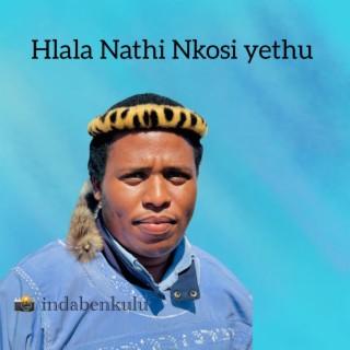 Hlala Nathi Nkosi yethu