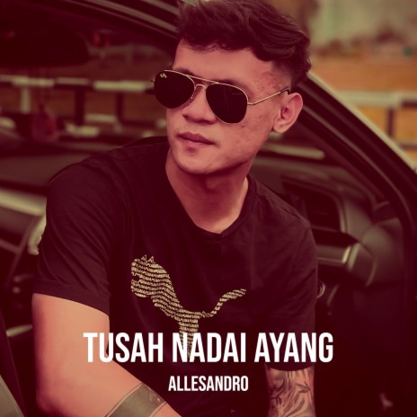 Tusah Nadai Ayang | Boomplay Music