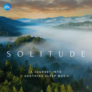 Solitude A journey into soothing sleep music