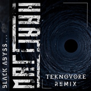 BLACK ABYSS (TEKNOVORE Remix)