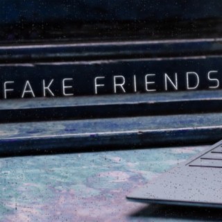 Fake Friends Freestyle