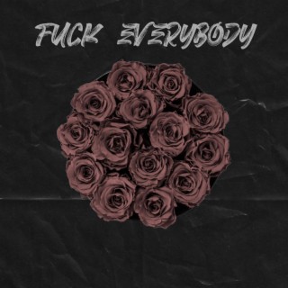 Fuck Everybody