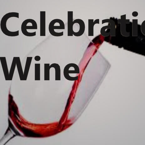 Celebration Wine | Boomplay Music