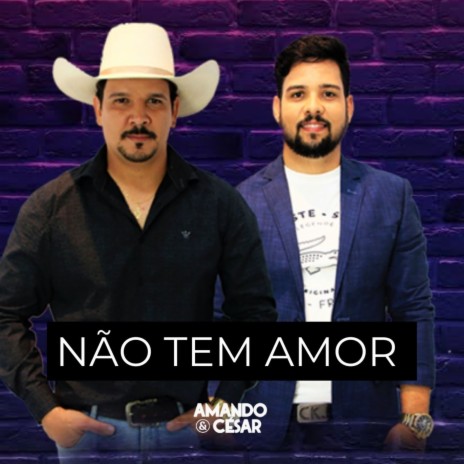 Não Tem Amor | Boomplay Music