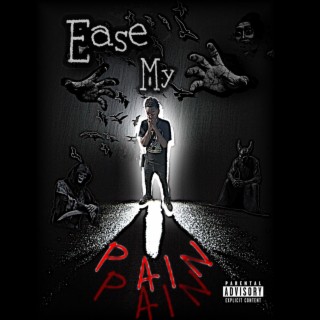 Ease My Pain lyrics | Boomplay Music