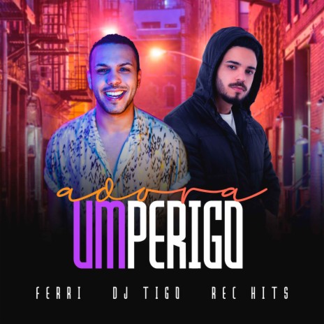 Adora um Perigo ft. Dj Tigo & Rec Hits | Boomplay Music