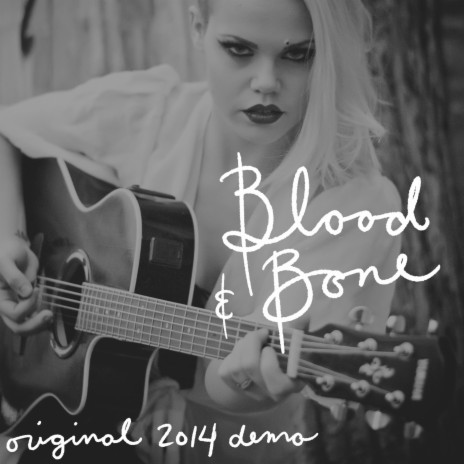 Blood and Bone (Original 2014 Demo) | Boomplay Music