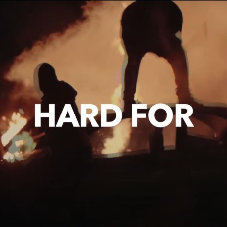 Hard For | Boomplay Music