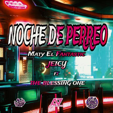 Noche De Perreo ft. The Blessing One | Boomplay Music