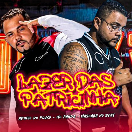 Lazer das Patricinha ft. Mc Panda & Mascara no Beat | Boomplay Music