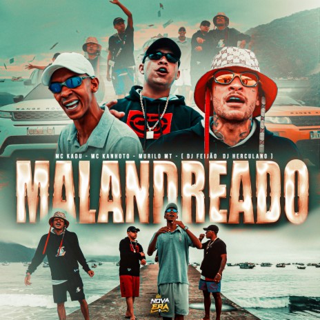 Malandreado ft. Mc Kanhoto, Mc Murilo MT & DJ FEIJÃO MPC | Boomplay Music