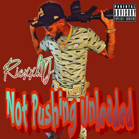 Not Pushing Unleaded Freestyle | Boomplay Music