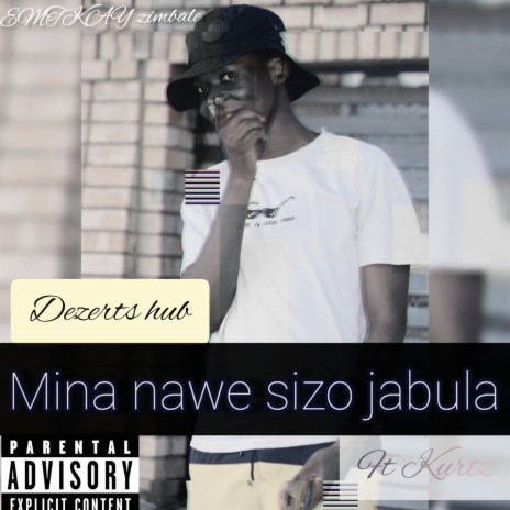 Mina Nawe Sizo Jabula ft. Emtkay zimbale & Kurtz beats | Boomplay Music