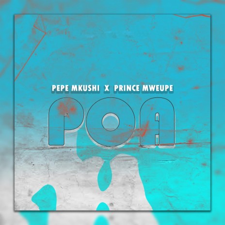 Poa (feat. Prince mweupe) | Boomplay Music