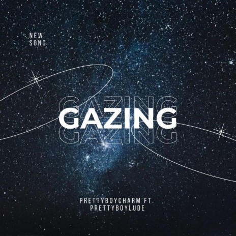 Gazing ft. PrettyBoyLude | Boomplay Music