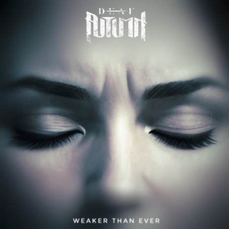 Weaker Than Ever | Boomplay Music