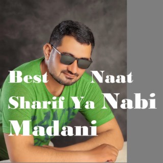 Best Naat Sharif Ya Nabi Madani